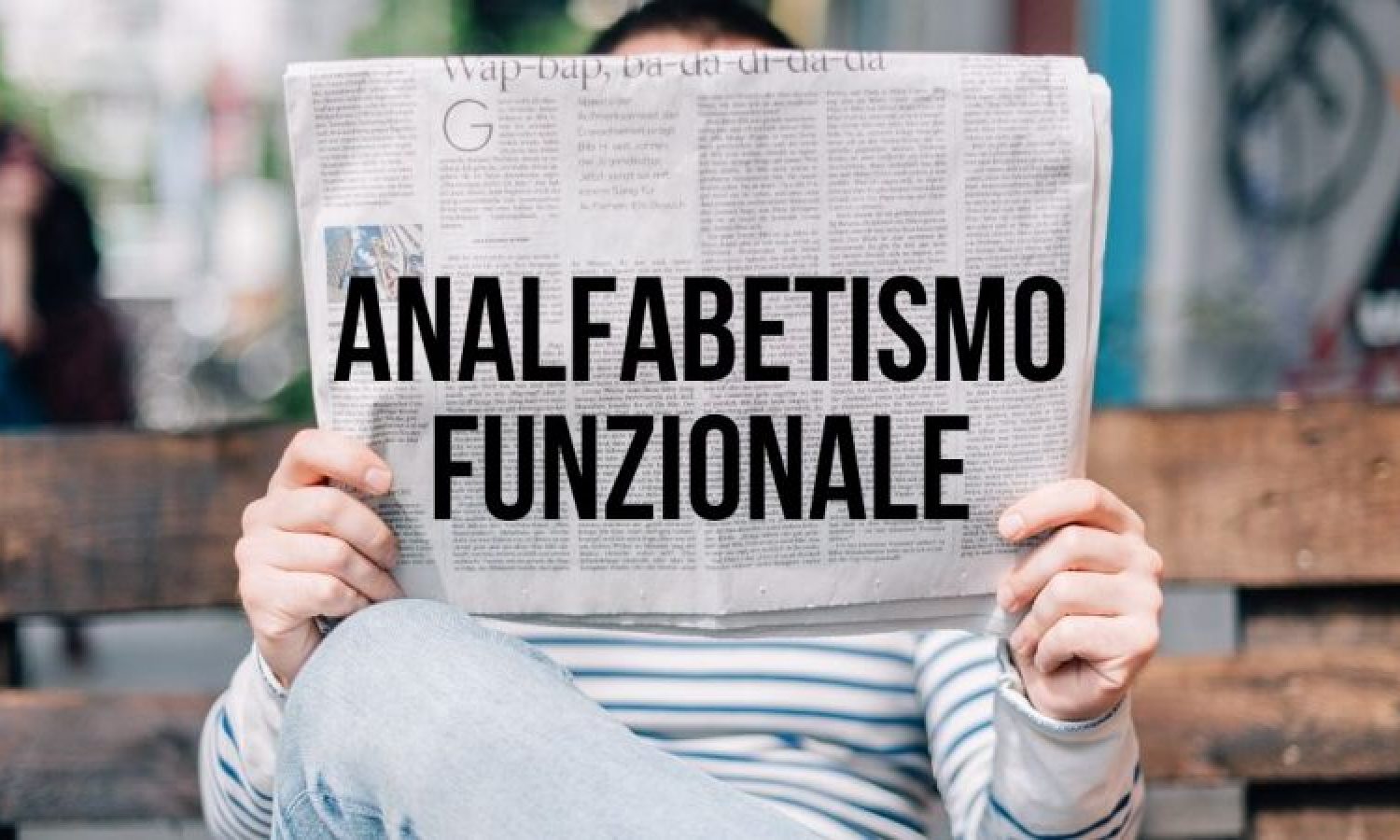 Analfabetismo funzionale 2.0: quando leggere non basta più